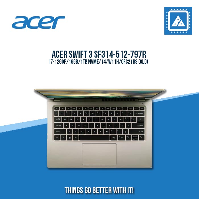 ACER SWIFT 3 SF314-512-797R I7-1260P/16GB/1TB NVME | BEST FOR STUDENTS AND FREELANCERS LAPTOP ACER SWIFT 3 SF314-512-797R I7-1260P/16GB/1TB NVME | BEST FOR STUDENTS AND FREELANCERS LAPTOP